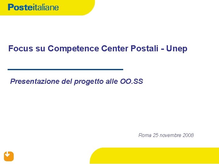 Focus su Competence Center Postali - Unep Presentazione del progetto alle OO. SS Roma