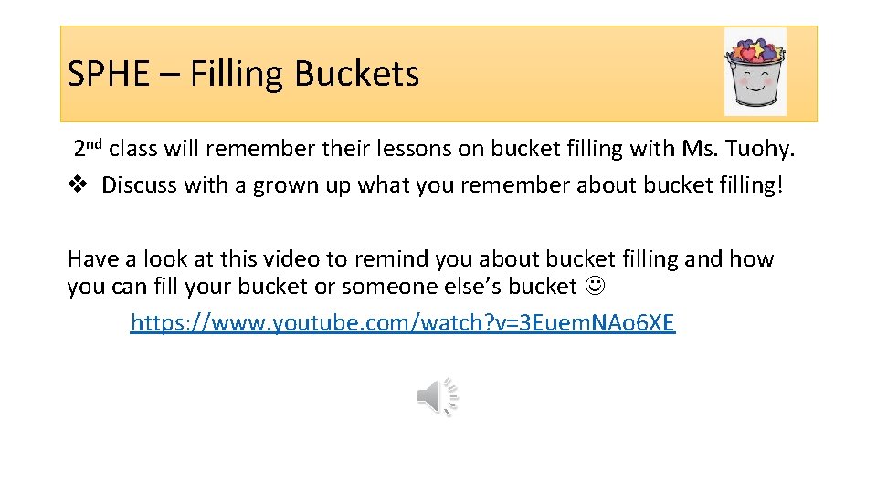 SPHE – Filling Buckets 2 nd class will remember their lessons on bucket filling