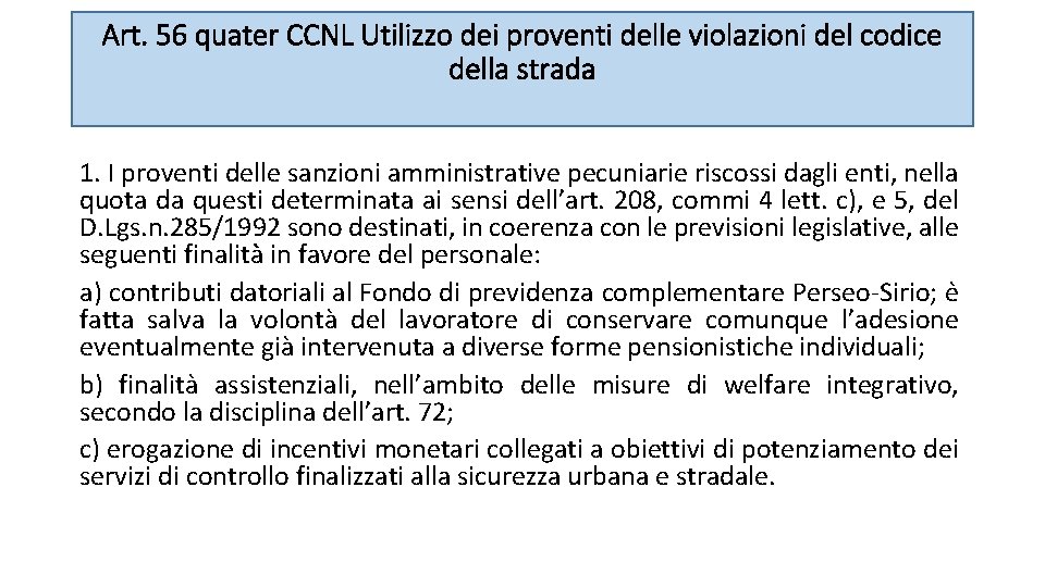 Art. 56 quater CCNL Utilizzo dei proventi delle violazioni del codice della strada 1.