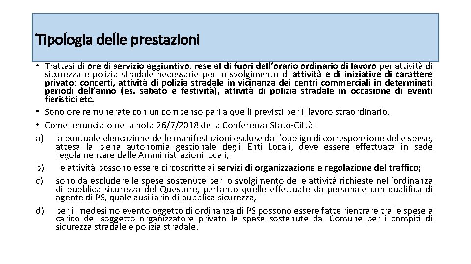 Tipologia delle prestazioni • Trattasi di ore di servizio aggiuntivo, rese al di fuori