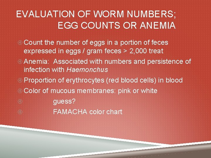 EVALUATION OF WORM NUMBERS; EGG COUNTS OR ANEMIA Count the number of eggs in