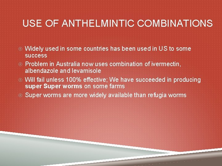 USE OF ANTHELMINTIC COMBINATIONS Widely used in some countries has been used in US