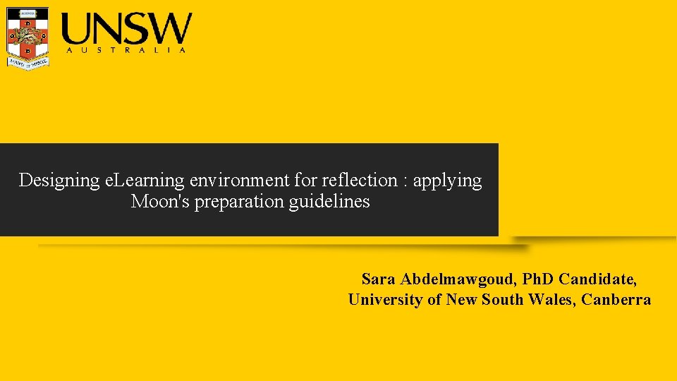Designing e. Learning environment for reflection : applying Moon's preparation guidelines Sara Abdelmawgoud, Ph.