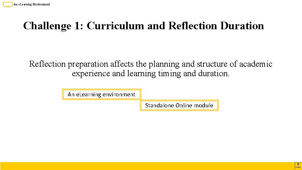 An e. Learning Environment Challenge 1: Curriculum and Reflection Duration Reflection preparation affects the