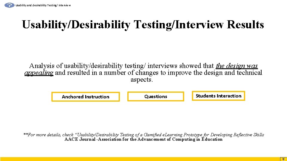 Usability and desirability Testing/ Interview Usability/Desirability Testing/Interview Results Analysis of usability/desirability testing/ interviews showed