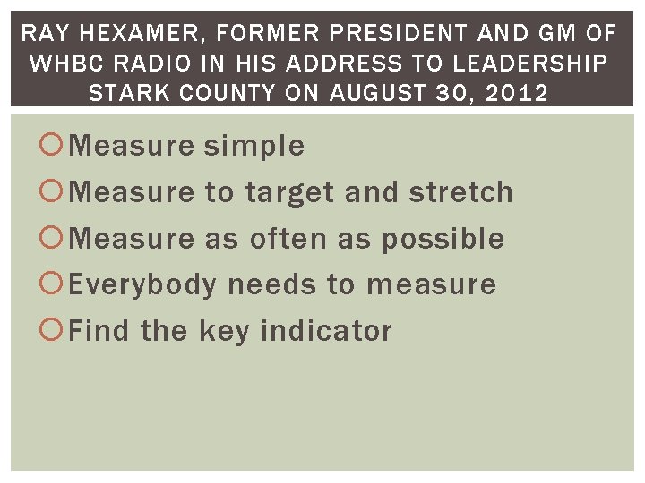 RAY HEXAMER, FORMER PRESIDENT AND GM OF WHBC RADIO IN HIS ADDRESS TO LEADERSHIP