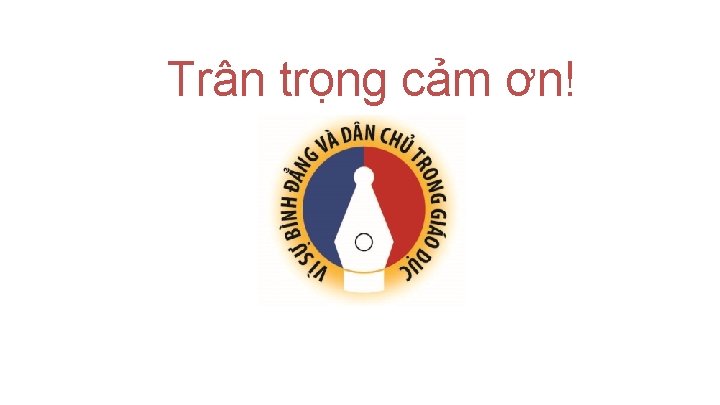 Trân trọng cảm ơn! 