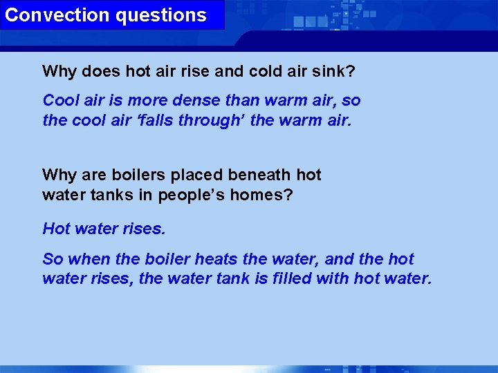 Convection questions Why does hot air rise and cold air sink? Cool air is