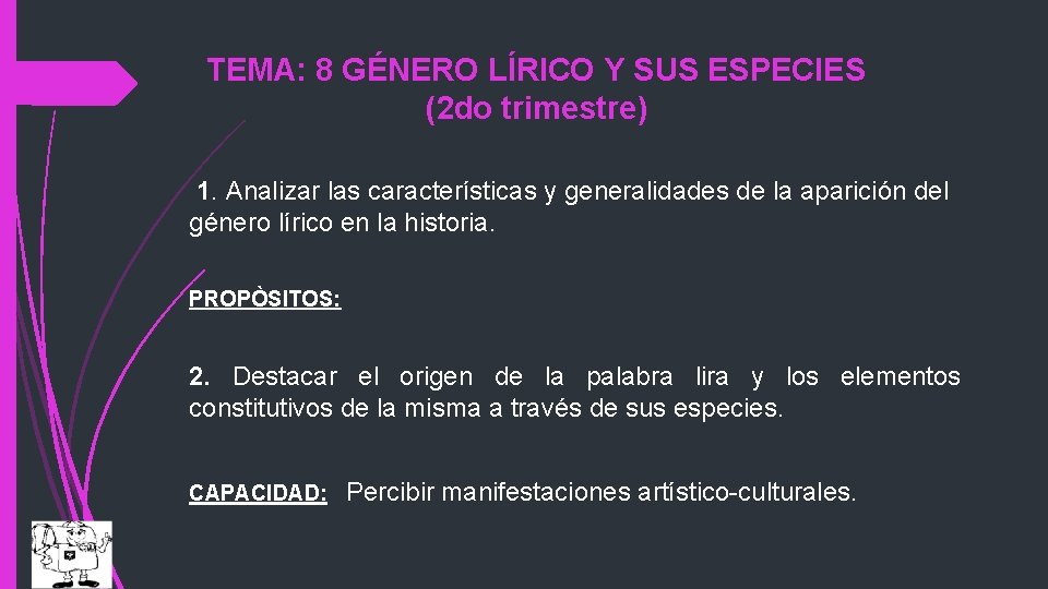 TEMA: 8 GÉNERO LÍRICO Y SUS ESPECIES (2 do trimestre) 1. Analizar las características