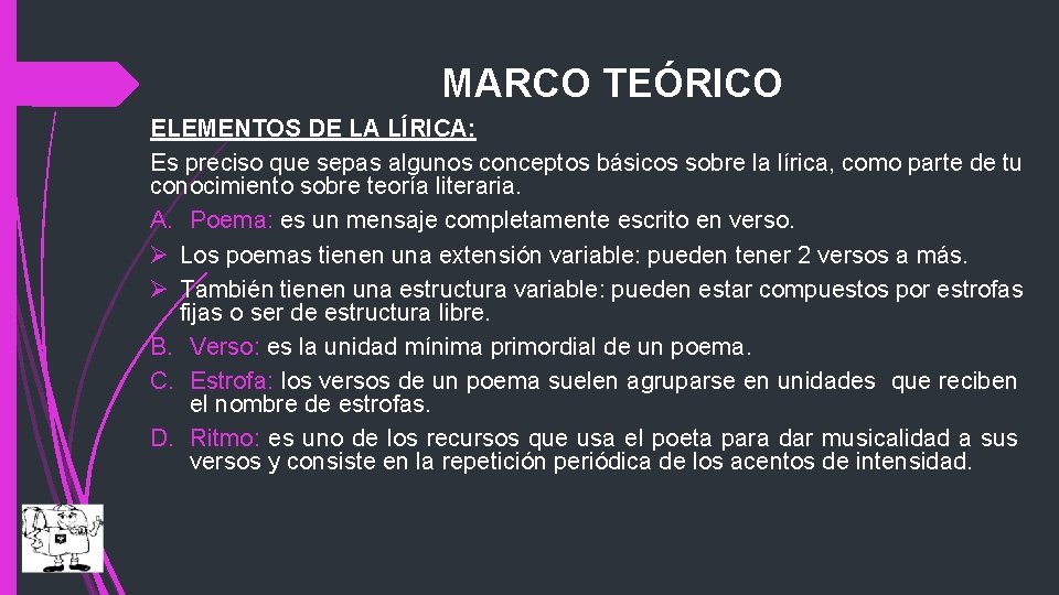 MARCO TEÓRICO ELEMENTOS DE LA LÍRICA: Es preciso que sepas algunos conceptos básicos sobre