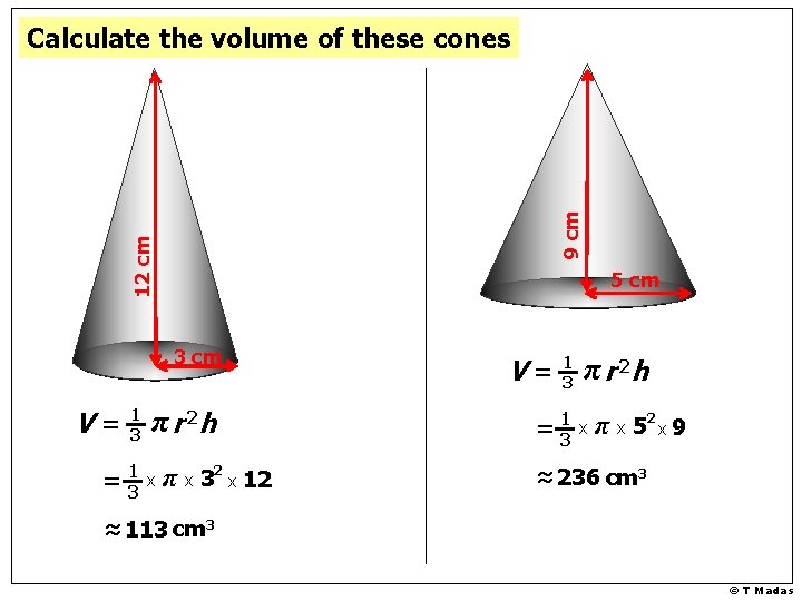 12 cm 9 cm Calculate the volume of these cones 5 cm 3 cm