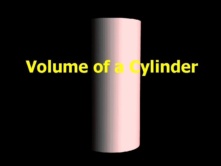 Volume of a Cylinder © T Madas 