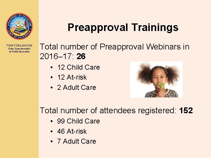 Preapproval Trainings TOM TORLAKSON State Superintendent of Public Instruction Total number of Preapproval Webinars