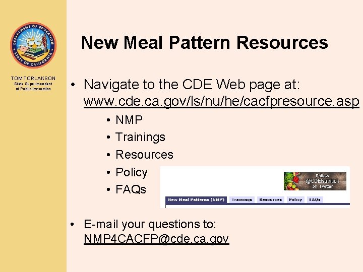 New Meal Pattern Resources TOM TORLAKSON State Superintendent of Public Instruction • Navigate to