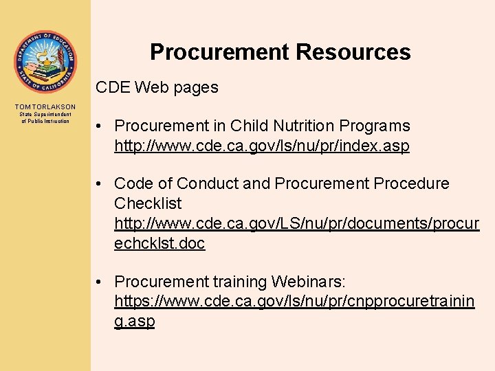 Procurement Resources CDE Web pages TOM TORLAKSON State Superintendent of Public Instruction • Procurement
