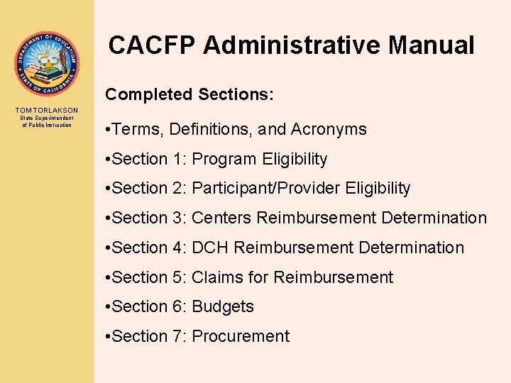 CACFP Administrative Manual Completed Sections: TOM TORLAKSON State Superintendent of Public Instruction • Terms,