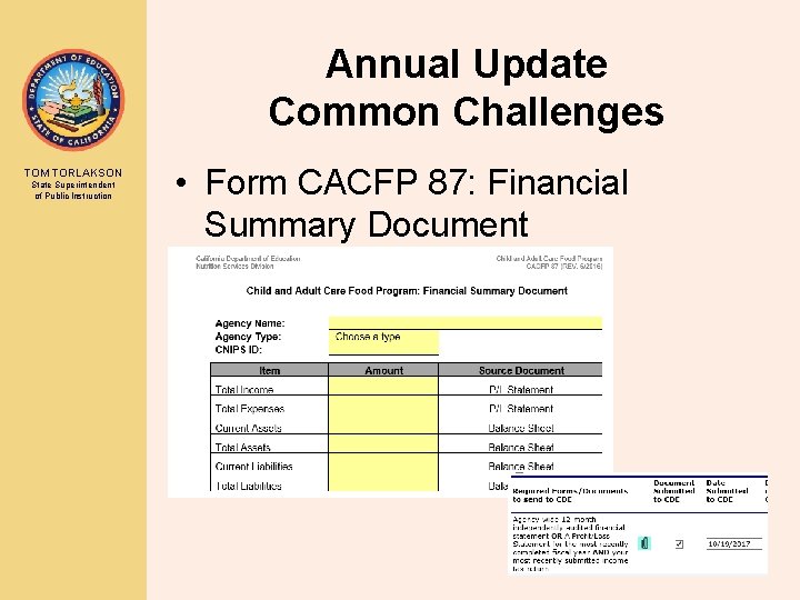 Annual Update Common Challenges TOM TORLAKSON State Superintendent of Public Instruction • Form CACFP