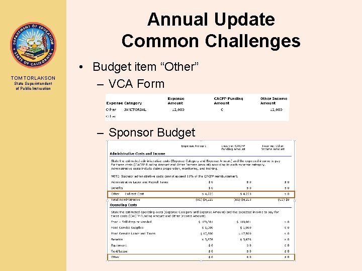 Annual Update Common Challenges TOM TORLAKSON State Superintendent of Public Instruction • Budget item