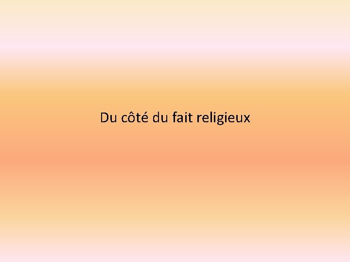 Du côté du fait religieux 