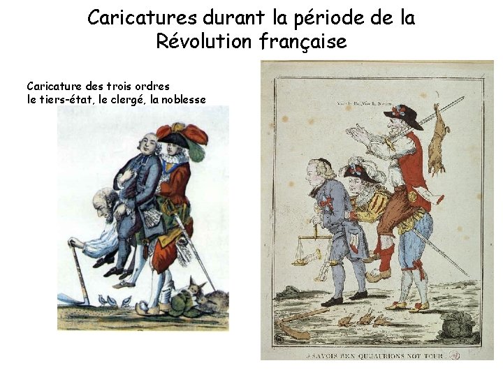 Caricatures durant la période de la Révolution française Caricature des trois ordres le tiers-état,