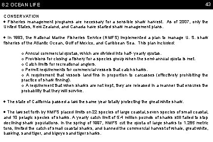 8. 2 OCEAN LIFE 43 CONSERVATION Fisheries management programs are necessary for a sensible