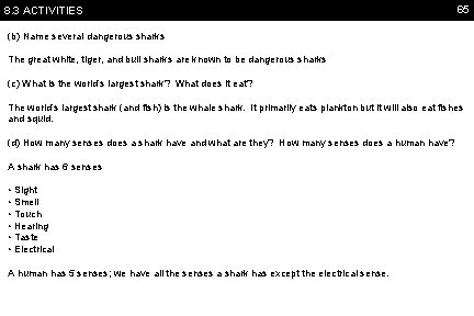 8. 3 ACTIVITIES 65 (b) Name several dangerous sharks The great white, tiger, and