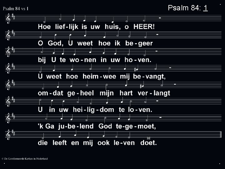 Psalm 84: 1 . . . 