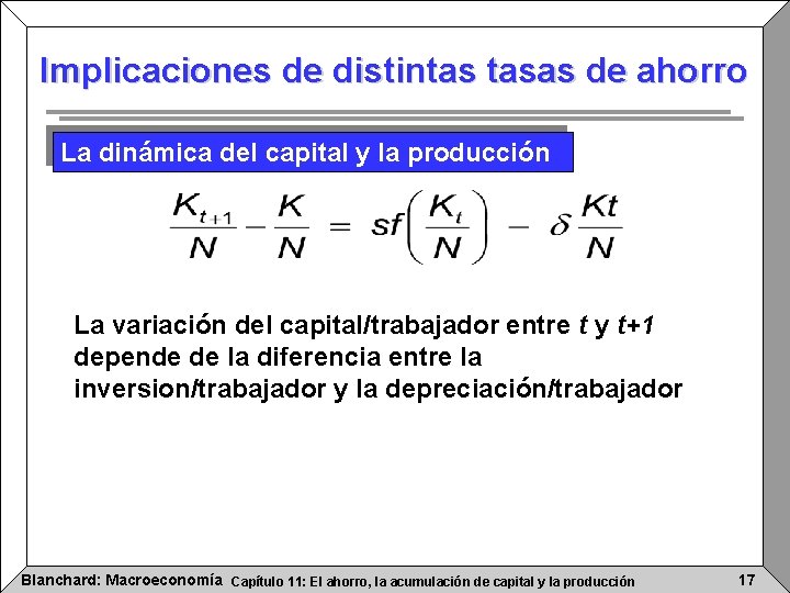 Implicaciones de distintas tasas de ahorro La dinámica del capital y la producción La