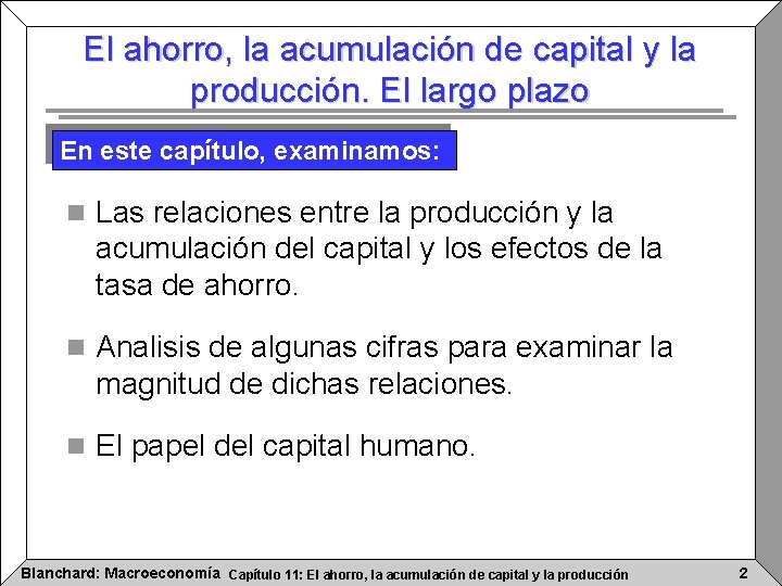 El ahorro, la acumulación de capital y la producción. El largo plazo En este