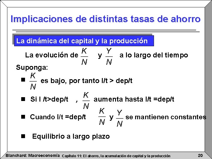 Implicaciones de distintas tasas de ahorro La dinámica del capital y la producción La