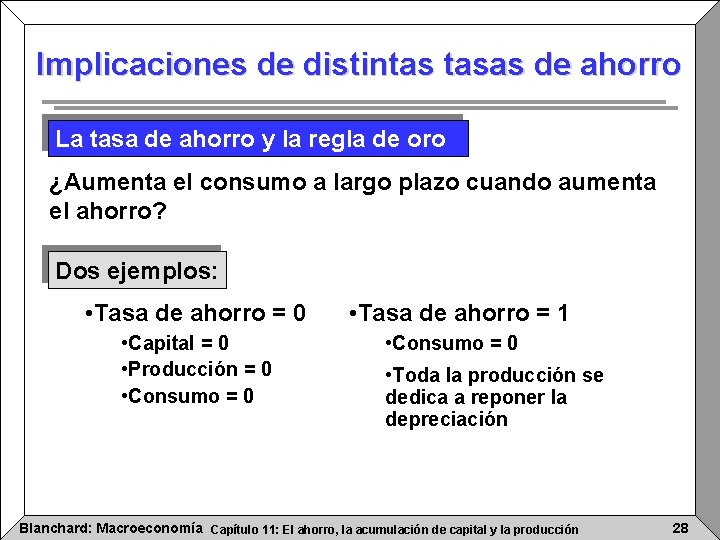 Implicaciones de distintas tasas de ahorro La tasa de ahorro y la regla de