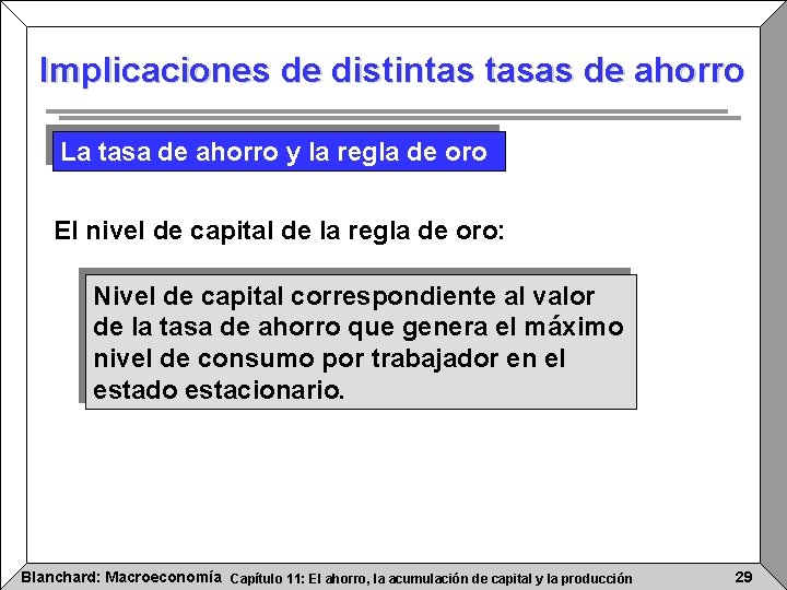 Implicaciones de distintas tasas de ahorro La tasa de ahorro y la regla de