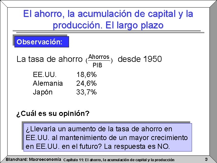 El ahorro, la acumulación de capital y la producción. El largo plazo Observación: La El ahorro, la acumulación de capital y la producción. El largo plazo Observación: La