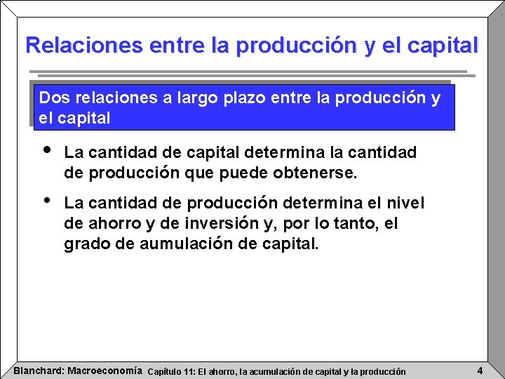Relaciones entre la producción y el capital Dos relaciones a largo plazo entre la