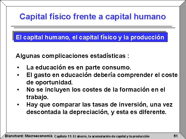 Capital físico frente a capital humano El capital humano, el capital físico y la