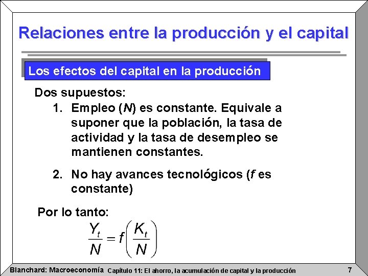 Relaciones entre la producción y el capital Los efectos del capital en la producción