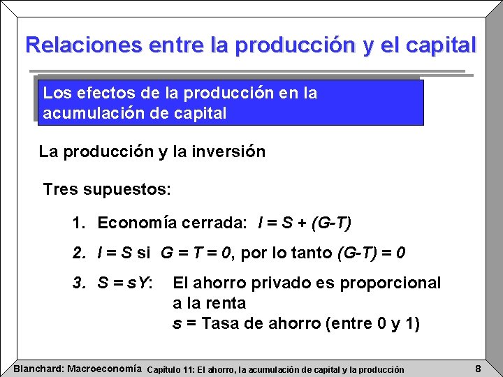 Relaciones entre la producción y el capital Los efectos de la producción en la Relaciones entre la producción y el capital Los efectos de la producción en la