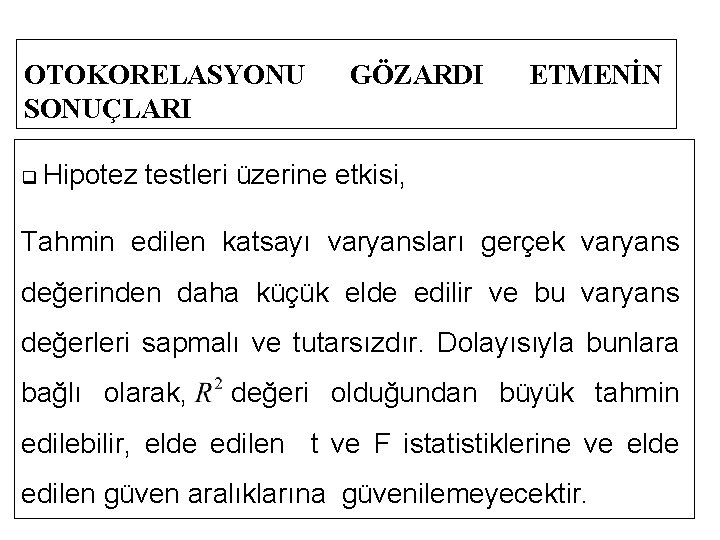 OTOKORELASYONU SONUÇLARI GÖZARDI ETMENİN q Hipotez testleri üzerine etkisi, Tahmin edilen katsayı varyansları gerçek