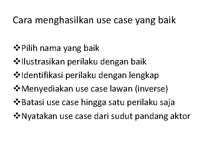 Cara menghasilkan use case yang baik v. Pilih nama yang baik v. Ilustrasikan perilaku