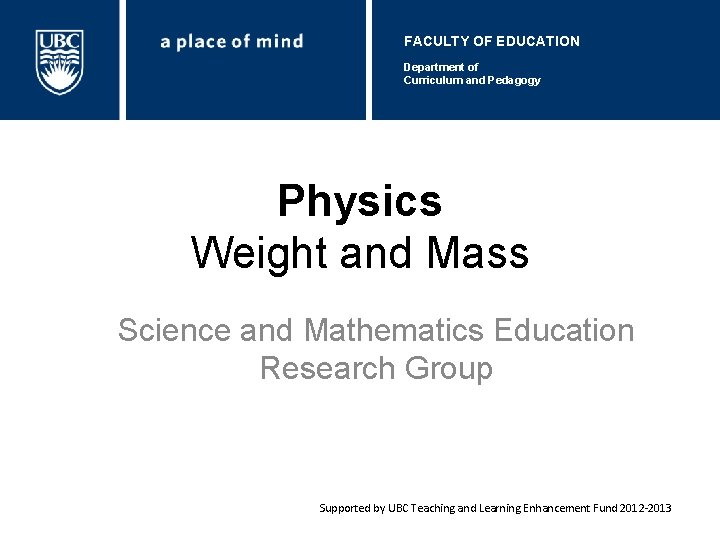 FACULTY OF EDUCATION Department of Curriculum and Pedagogy Physics Weight and Mass Science and