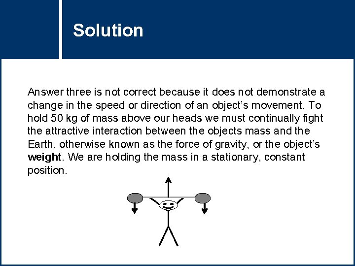Solution Question Title Answer three is not correct because it does not demonstrate a
