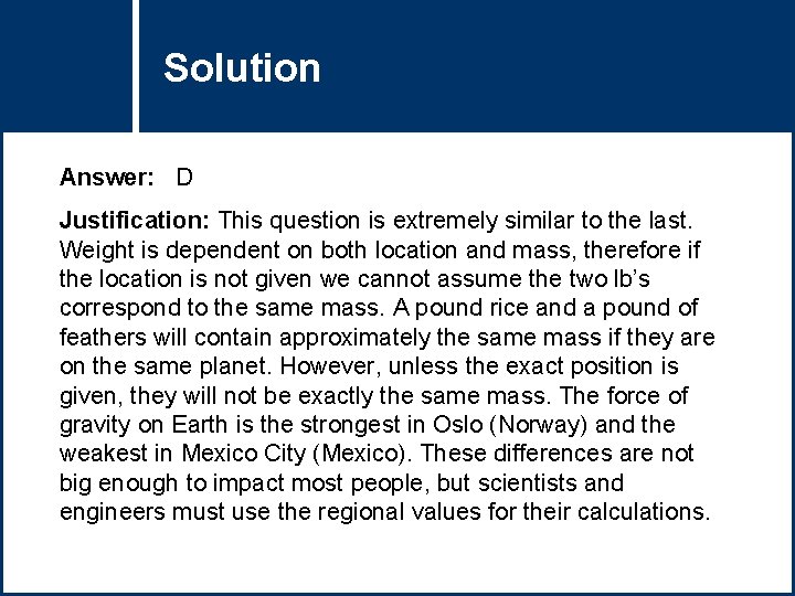 Solution Question Title Answer: D Justification: This question is extremely similar to the last.