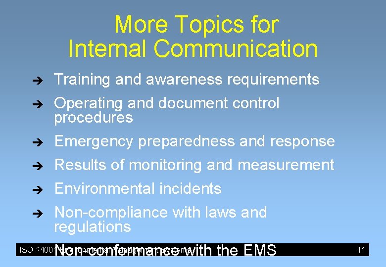 More Topics for Internal Communication è Training and awareness requirements è Operating and document More Topics for Internal Communication è Training and awareness requirements è Operating and document