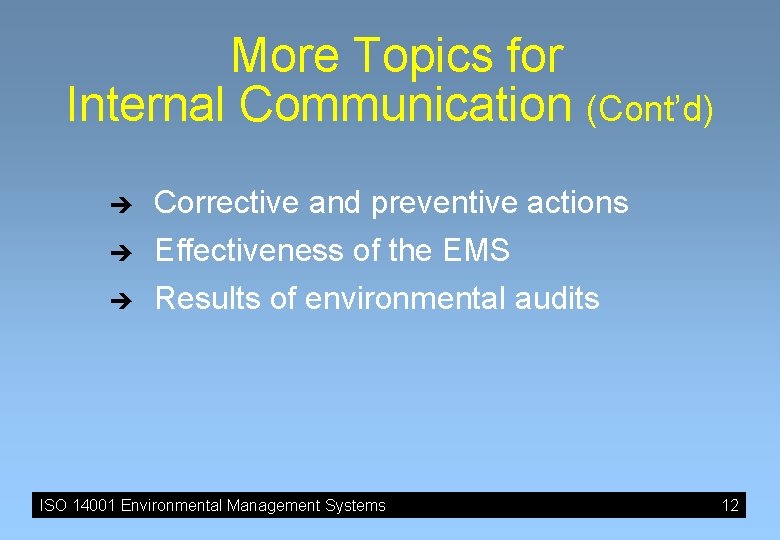 More Topics for Internal Communication (Cont’d) è Corrective and preventive actions è Effectiveness of More Topics for Internal Communication (Cont’d) è Corrective and preventive actions è Effectiveness of