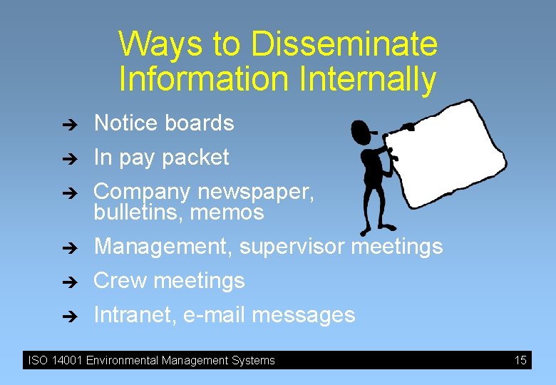 Ways to Disseminate Information Internally è Notice boards è è In pay packet Company Ways to Disseminate Information Internally è Notice boards è è In pay packet Company