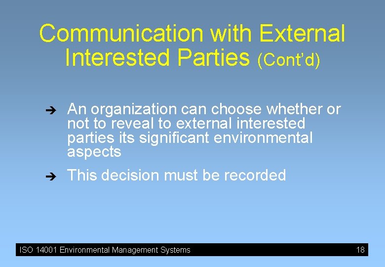 Communication with External Interested Parties (Cont’d) è è An organization can choose whether or Communication with External Interested Parties (Cont’d) è è An organization can choose whether or