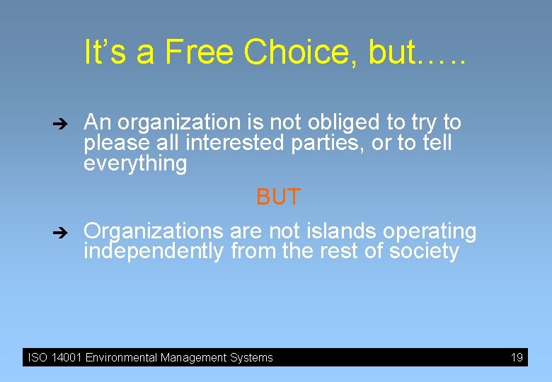 It’s a Free Choice, but…. . è è An organization is not obliged to It’s a Free Choice, but…. . è è An organization is not obliged to