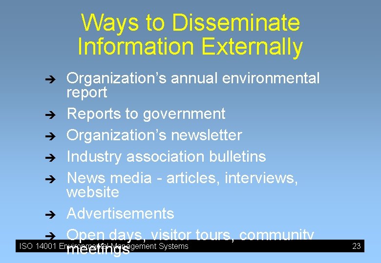 Ways to Disseminate Information Externally Organization’s annual environmental report è Reports to government è Ways to Disseminate Information Externally Organization’s annual environmental report è Reports to government è