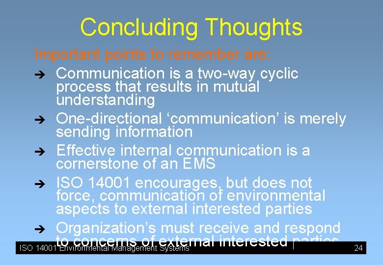 Concluding Thoughts Important points to remember are: è Communication is a two-way cyclic process Concluding Thoughts Important points to remember are: è Communication is a two-way cyclic process