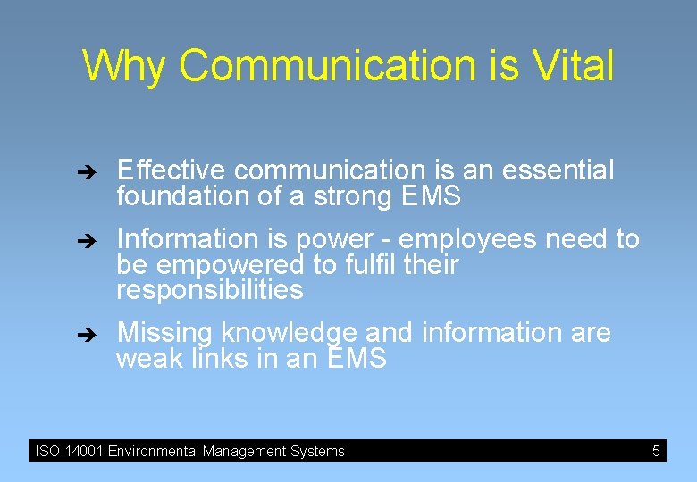 Why Communication is Vital è è è Effective communication is an essential foundation of Why Communication is Vital è è è Effective communication is an essential foundation of